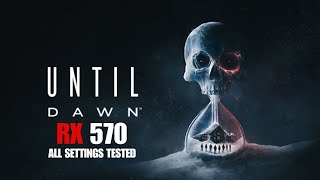 Until Dawn Remake  RX 570 Benchmark Test  i5 8500 Best Settings to play on 60 FPS [upl. by Stranger]