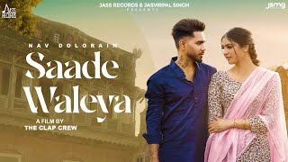 Saade Waleya Official Video Nav Dolorain  Freak Folks  Punjabi Song 2024  Jass Records [upl. by Koser]