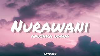 Anushka Udana  Nurawani නුරාවනී Lyrics [upl. by Ajoop]