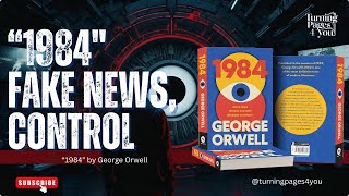 Why Orwell’s ‘1984’ Is More Relevant Than Ever Fake News Surveillance and Censorship [upl. by Malonis]