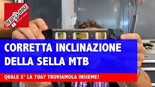 TUTORIAL La corretta inclinazione della sella nella MTB come trovarla [upl. by Sailesh]