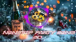 New Year Nonstop Party Song 8D ।। 8dsong 8daudio 8dmusic lofi lofisong lofihiphop lofimusic [upl. by Michon]