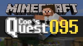 Coes Quest  E095  Theres More To It [upl. by Xino]