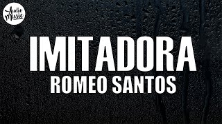 Romeo Santos  Imitadora Letra [upl. by Tindall]