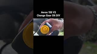 Yamaha Aerox 155 V2 Change Gear Oil Short DIY [upl. by Hausner]