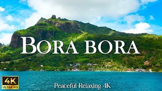 FLYING OVER BORA BORA 4K UHD  Soothing Music Along With Beautiful Nature Video  4K Video UltraHD [upl. by Jaclyn]