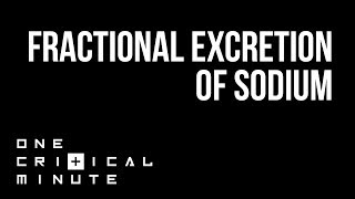 Fractional excretion of sodium FENa  One Critical Minute 1CM [upl. by Sinaj]