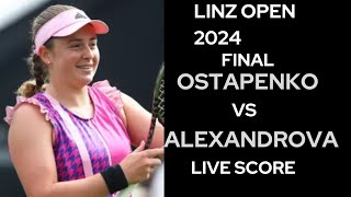 Ostapenko vs Alexandrova  Linz Open 2024 Final Live Score [upl. by Maryn296]