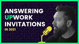 Answering Upwork Invitations in 2021 [upl. by Mclain]