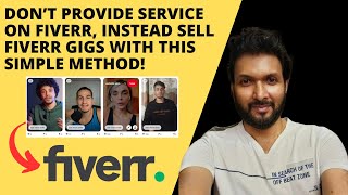 Don’t provide service on Fiverr instead sell Fiverr Gigs with this simple method [upl. by Aydne]