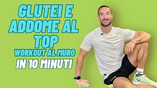 GLUTEI E ADDOMINALI AL TOP WORKOUT AL MURO IN 10 minuti [upl. by Alleinad]