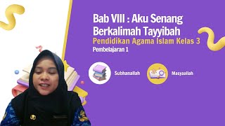 PEMBELAJARAN 1 II BAB 8  AKU SENANG BERKALIMAH TAYYIBAH II PAI KELAS 3 KURIKULUM MERDEKA [upl. by Wivina]