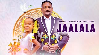 Teferi Salale Ababu amp Dawiti Teferi  JAALALA  New Ethiopian Oromo Music 2024 Official Video [upl. by Ecal12]