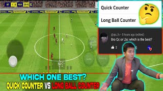 Which One Best Quick Counter vs Long Ball Counter Why Everyone Confused 🤔eFootball 2023 Mobile [upl. by Magna]