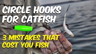 Circle Hooks For Catfish  3 Mistakes That Cost You Fish [upl. by Legim100]