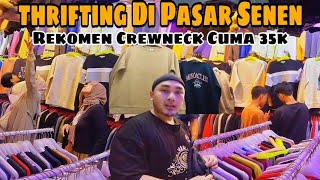 Wajib Ke Toko Ini Crewneck Cuma 35 Ribu  Thrifting Di Pasar Senen Blok 3  Baju Import [upl. by Urana]