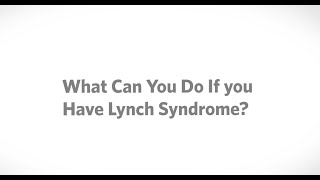 Ambry Genetics What Can You Do If You Have Lynch Syndrome [upl. by Cowen]