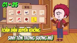 Tập dài 01  25 Toàn dân xuyên không sinh tồn trong sương mù  Ngọc Đức Review [upl. by Ardnuassac]