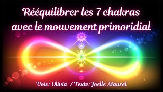 Méditation guidée  Rééquilibrer les 7 chakras avec le mouvement primordial [upl. by Allez]