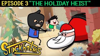 The Stockholms Ep 3 The Holiday Heist [upl. by Ahsyek]