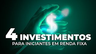 4 Formas de Investimento para Iniciantes em Renda Fixa [upl. by Quintina]