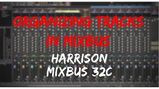 Organizing Your Tracks  Harrison Mixbus Video Manual [upl. by Fennessy775]