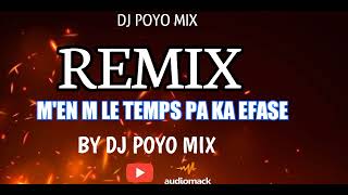 REMIX Men m le temps pa ka efase by DJ POYO MIX HAÏTI 🔥🔥remix viralvideo [upl. by Namia]