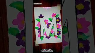 Beautiful M letter diyⓂ️💯🥰talentedmalkaartpainting artandcraft diy satisfyingsketchdrawing [upl. by Yeldarb833]