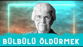 BÜLBÜLÜ ÖLDÜRMEK  Harper Lee  Kitap Özeti [upl. by Weinshienk]