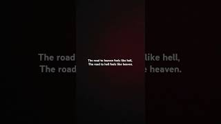 The road to heaven feels like hell The road to hell feels like heaven [upl. by Betta]