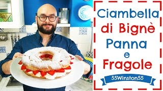 Ciambella di Bignè Panna e Fragole  Ricetta Paris Brest  55Winston55 [upl. by Dogs]