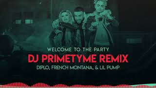 Diplo  Welcome To The Party  DJ Primetyme Remix [upl. by Atinek]