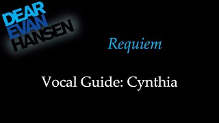 Dear Evan Hansen  Requiem  Vocal Guide Cynthia [upl. by Reve350]