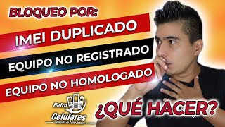 ¿Qué hacer con EQUIPO BLOQUEADO por IMEI DUPLICADO NO REGISTRADO O NO HOMOLOGADO Retro Celulares [upl. by Treulich]