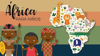 AFRICA para niños Aprende sobre áfrica [upl. by Tiffany412]