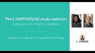 The L16HTHOUSE study webinar A drug trial for 16p112 deletion [upl. by Biegel689]