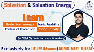 Solvation and Solvation Energy  Hydration  Hydration Energy  Jee Mains amp Advance  NEET  AIIMS [upl. by Utica]