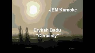 Erykah Badu  Certainly Karaoke [upl. by Annyahs]