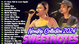 SWEETNOTES Nonstop Playlist 2024 💥 Best of OPM Love Songs 2024 💖 OPM Hits Non Stop Playlist 2024 [upl. by Papp853]