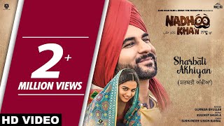 Gurnam Bhullar  Sharbati Akhiyan Full Song  Nadhoo Khan  Punjabi Song 2019 [upl. by Harbert]