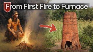 Advancements in Fire Use  How They Changed The World  Kiln  Furnace   more [upl. by Naerad]