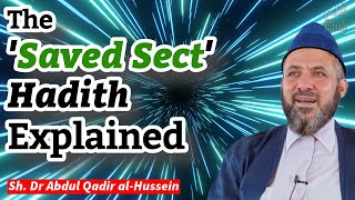 The Saved Sect Hadith Explained  Sh Dr Abdul Qadir alHussein [upl. by Aldora]