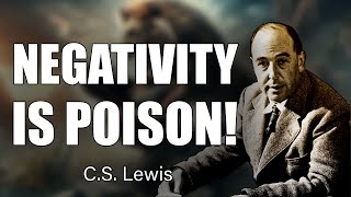 CS Lewis Urgent How to Escape Negativity Before It Destroys Your Peace [upl. by Alethea]