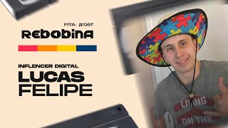 Rebobina Podcast  Lucas Felipe  Fita 087 [upl. by Hannaj]