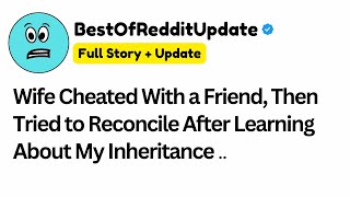 Wife Cheated with a Friend Then Tried to Reconcile After Learning About My Inheritance [upl. by Laing]