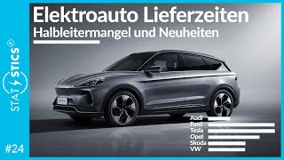 STAT ESTICS 24  Elektroauto Lieferzeiten Halbleitermangel und Neuheiten [upl. by Iene]