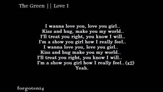 The Green  Love I  Lyrics [upl. by Rez]