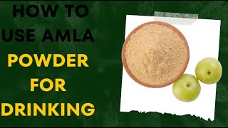 How to Use Amla Powder for Drinking in 2023 [upl. by Mccoy]