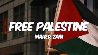 Maher Zain  Free Palestine Lyrics [upl. by Emerej239]