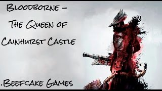 Bloodborne  How to find the Queen of Cainhurst  Vileblood Queen [upl. by Natassia]